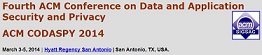 4th ACM Conference on Data and Application Security and Privacy (CODASPY)