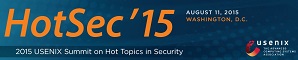 USENIX Summit on Hot Topics in Security (HotSec '15)