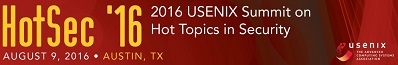 USENIX Summit on Hot Topics in Security (HotSec '16)
