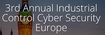 3rd Annual Industrial Control Cyber Security Europe